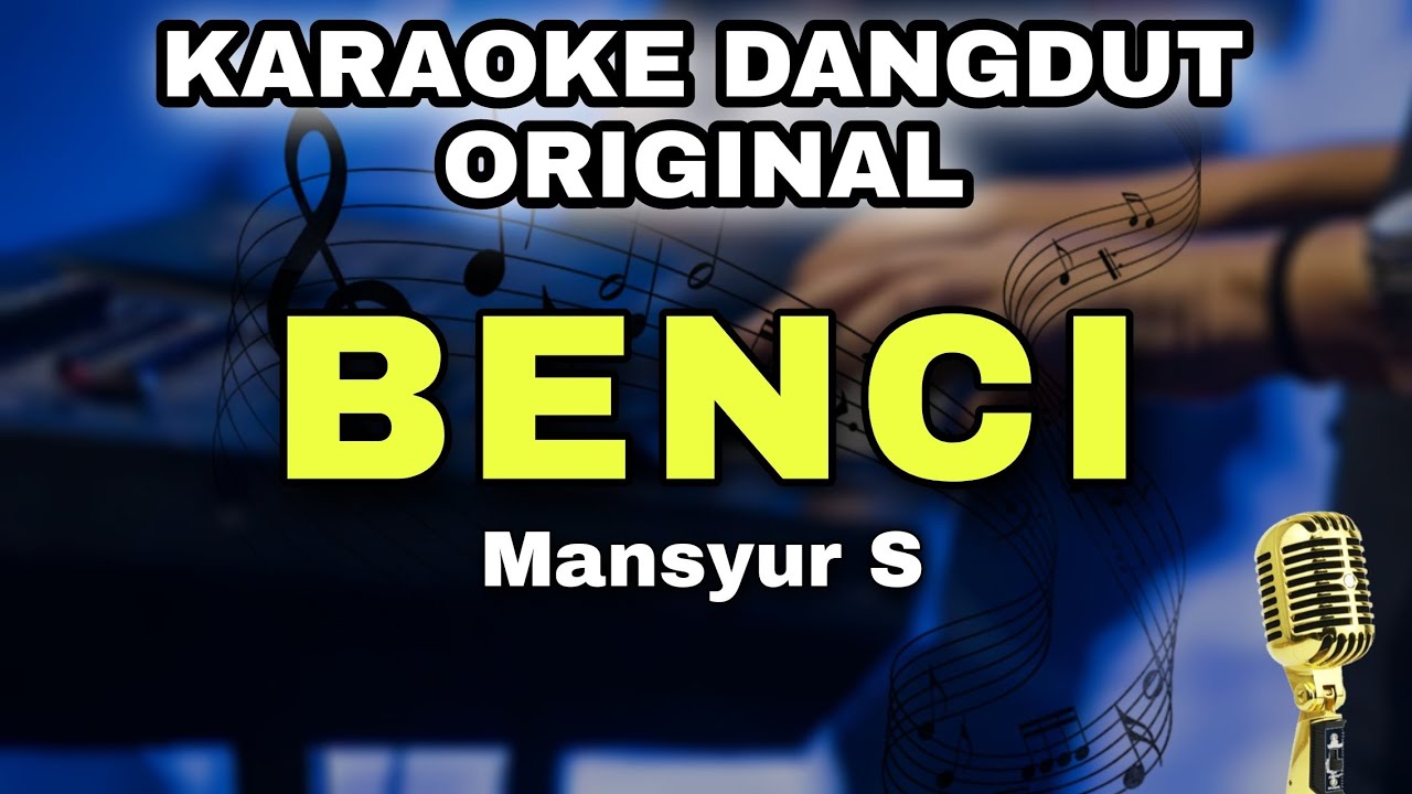 BENCI - MANSYUR S || KARAOKE LIRIK DANGDUT ORIGINAL