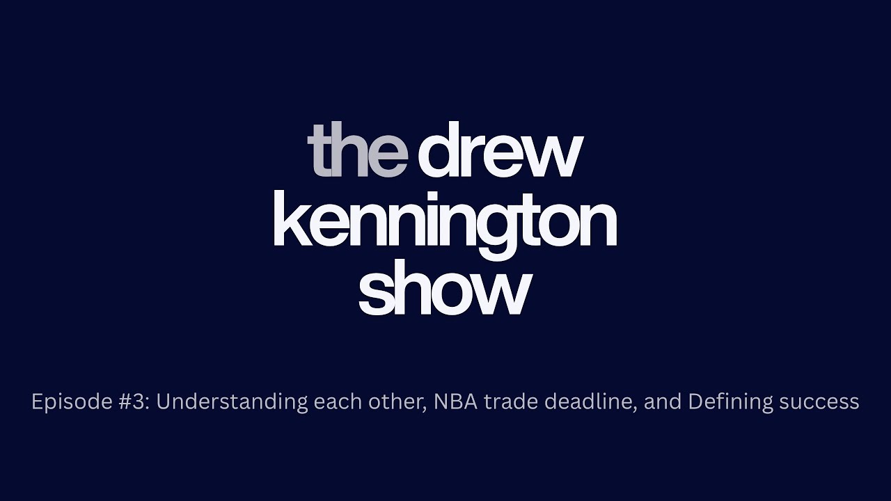 Episode 3: Understanding each other, NBA trade deadline, and defining success
