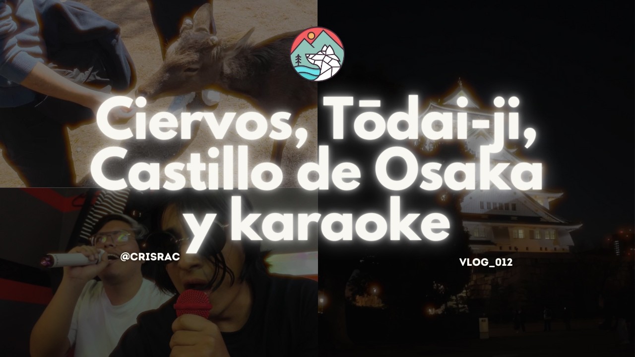 ¿Qué se vive en un día entre Nara, Osaka y un karaoke en Japón? | (Día 8 en Japón 🇯🇵 ) | 