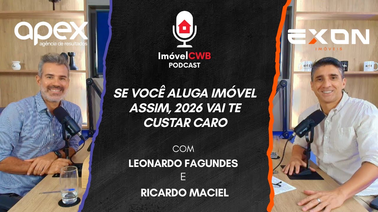 ImóvelCWB Podcast #17 - Se você aluga imóvel assim, 2026 vai te custar caro