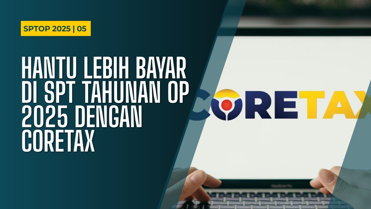 SPTOP 2025 | 05 | HANTU BERNAMA LB (LEBIH BAYAR) DI SPT TAHUNAN OP 2025 CORETAX