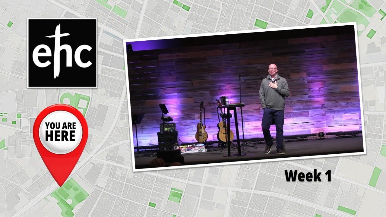You Are Here (Week 1)  – Where Am I?