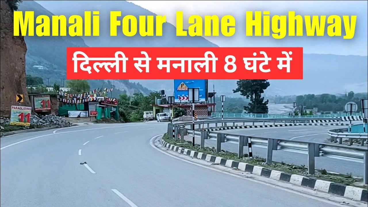 Delhi to Manali by road | Chandigarh Manali Highway | Manali Four Lane Highway, Delhi Manali Highway
