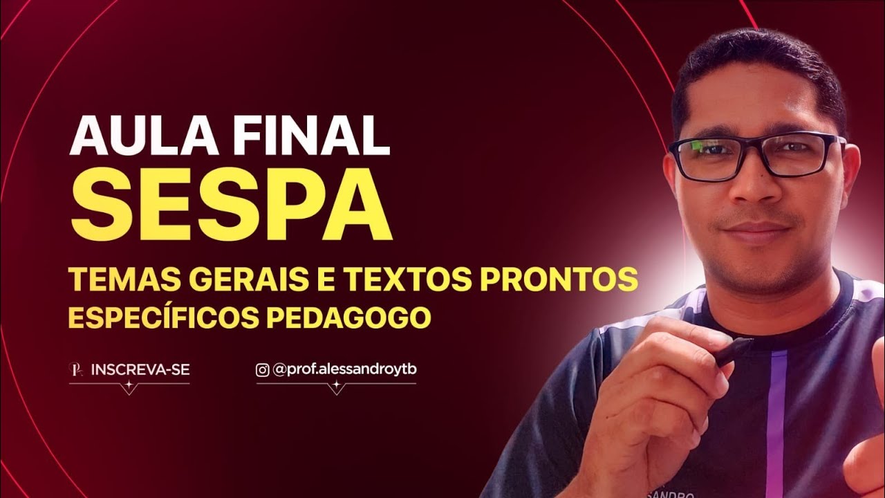 CONCURSO SESPA 2023: AULA FINAL/PROVA DISCURSIVA