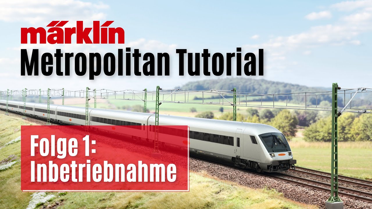 Märklin Metropolitan Tutorial | Folge 1 – Inbetriebnahme