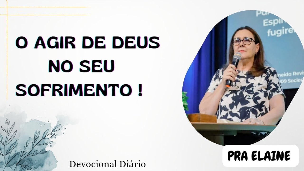O agir de Deus no seu sofrimento! Pra Elaine 