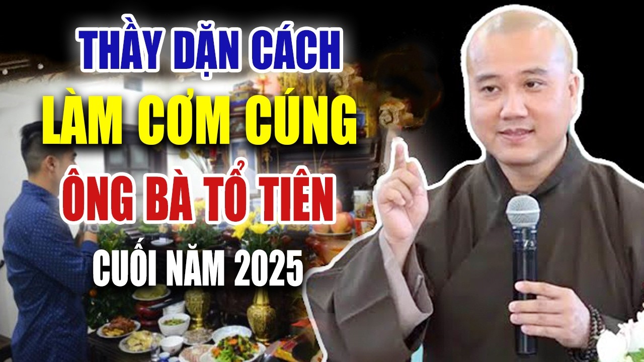 Cuối Năm 2025 Thầy Dặn Dò Làm Cơm Cúng 