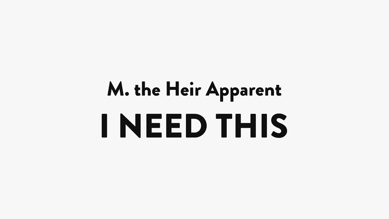 M. the Heir Apparent - I Need This | Audio & Lyrics