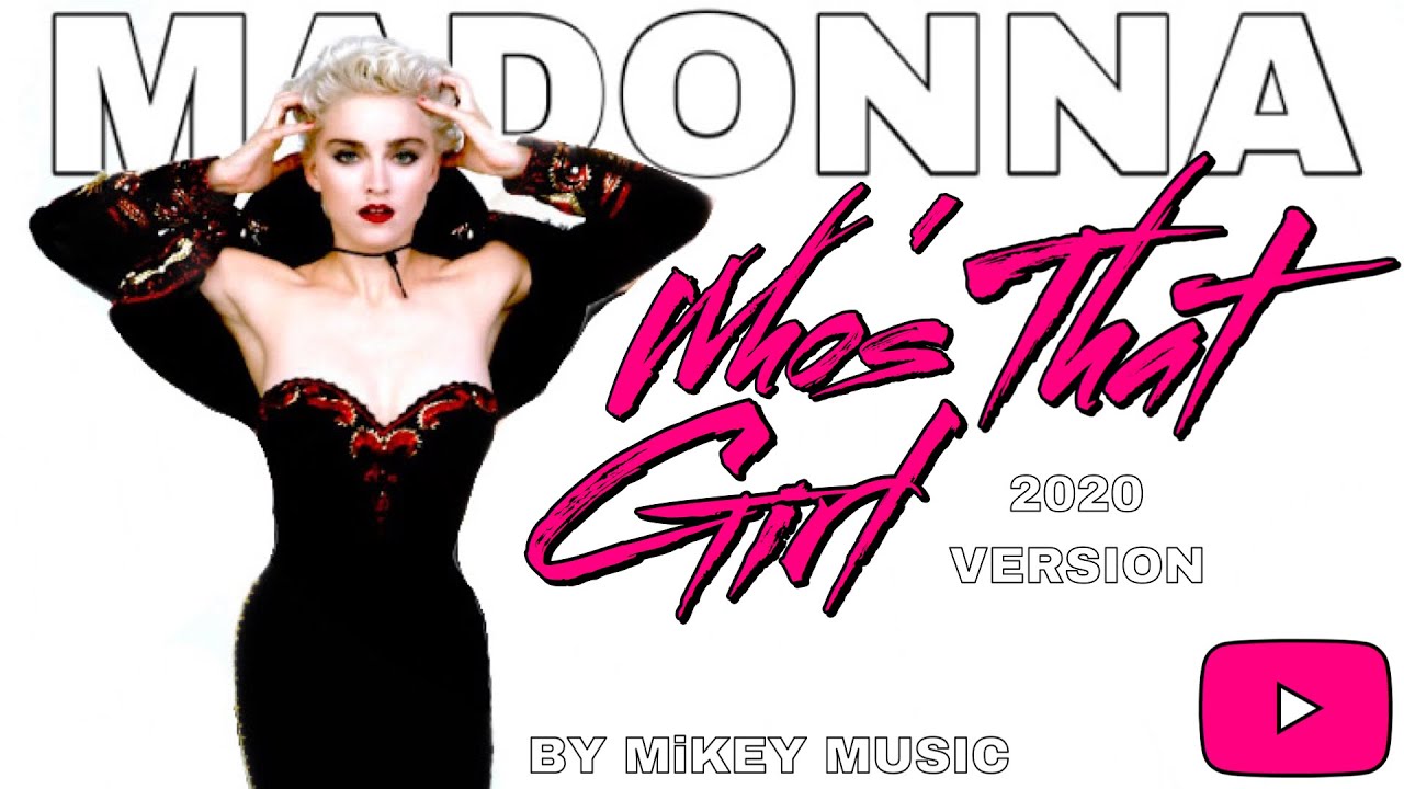 Madonna - Who’s That Girl (2020 Version) [Lyrics on Screen]
