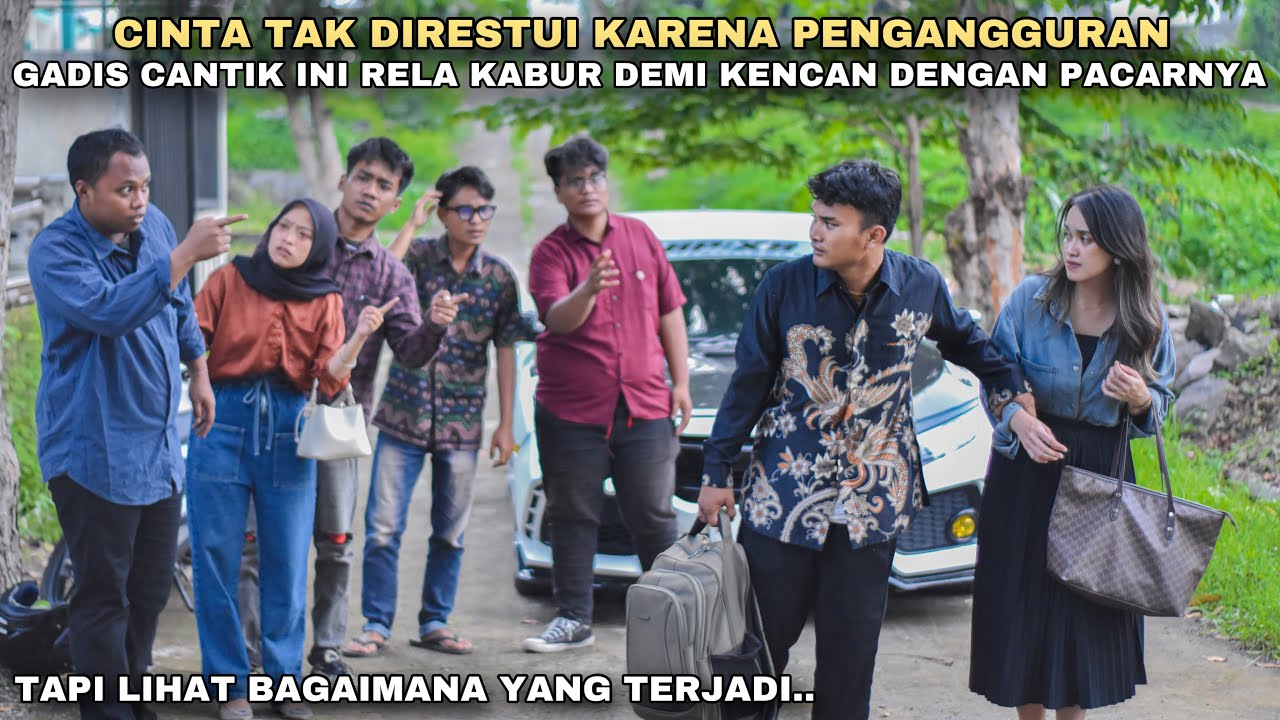 CINTA TAK DIRESTUI KARENA PENGANGGURAN, GADIS CANTIK INI RELA KABUR DEMI KENCAN DENGAN PACARNYA !!