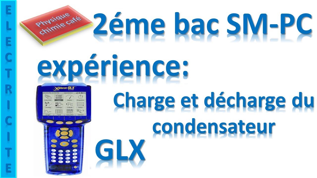 expérience RC charge et décharge d'un condensateur visualisé par appareil GLX  concernant 2 bac