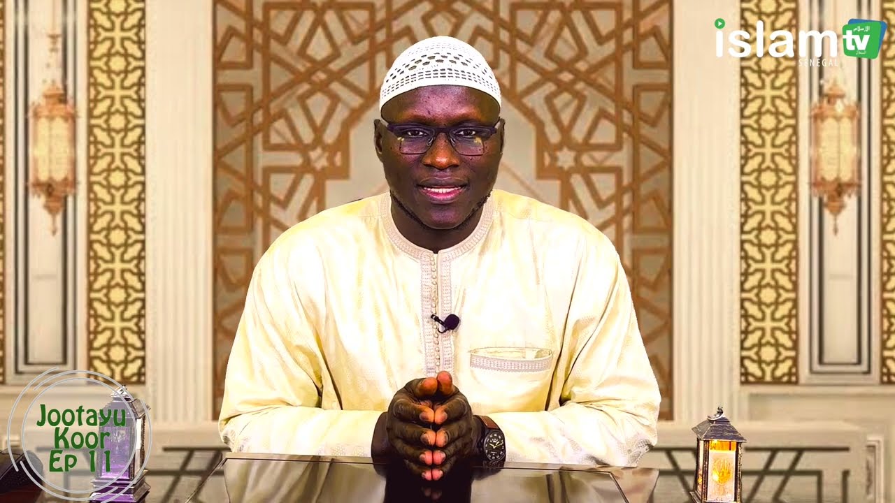 Oustaz Mor Kébé /JOTAAYU KOOR : الأربعون الوِلْدانية HADITH N°11