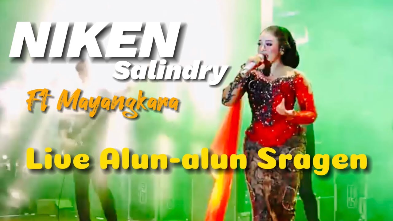 TERBARU NIKEN SALINDRI LIVE ALUN-ALUN SRAGEN HARI INI FT MAYANGKARA