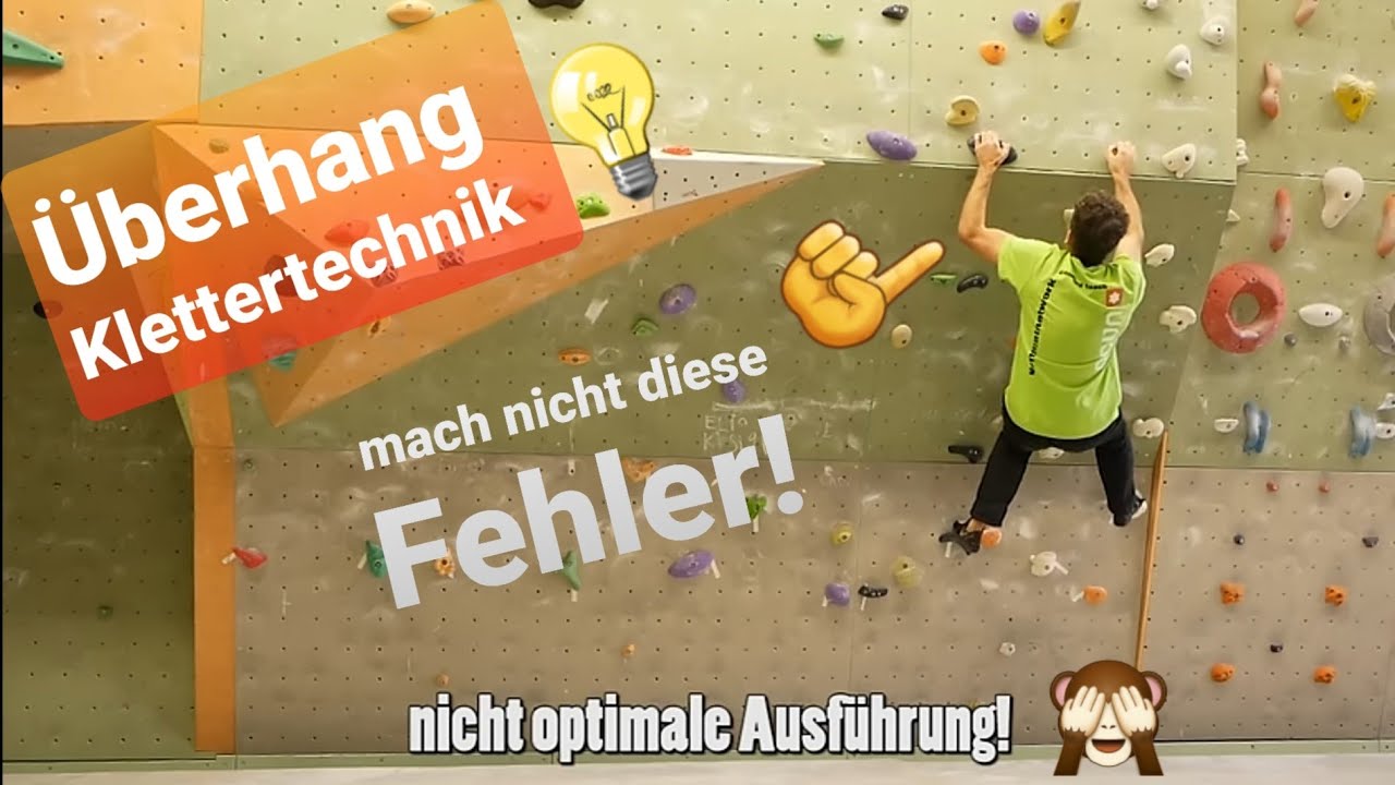 Überhang Klettern ⚡ Klettertechnik Grundlagen - damit du besser durch den Überhang kommst!
