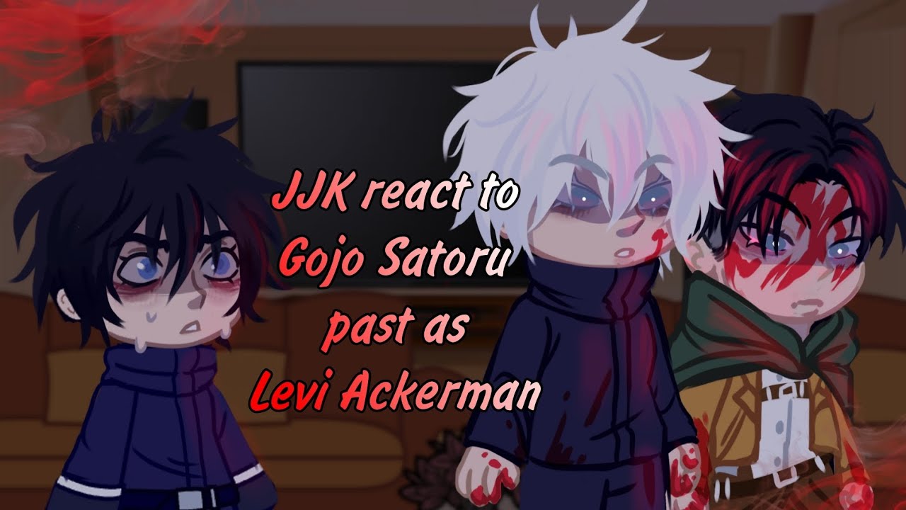 Jujutsu Kaisen react to Satoru's past life as Levi Ackerman|| ft Satosugu, Itafushi || 2/2