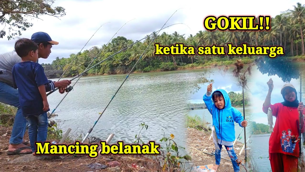 GOKIL!!TRIP PERDANA MANCING BELANAK BERSAMA ANAK DAN ISTRI TERCINTA!MANCING BELANAK DI MUARA CONGOT