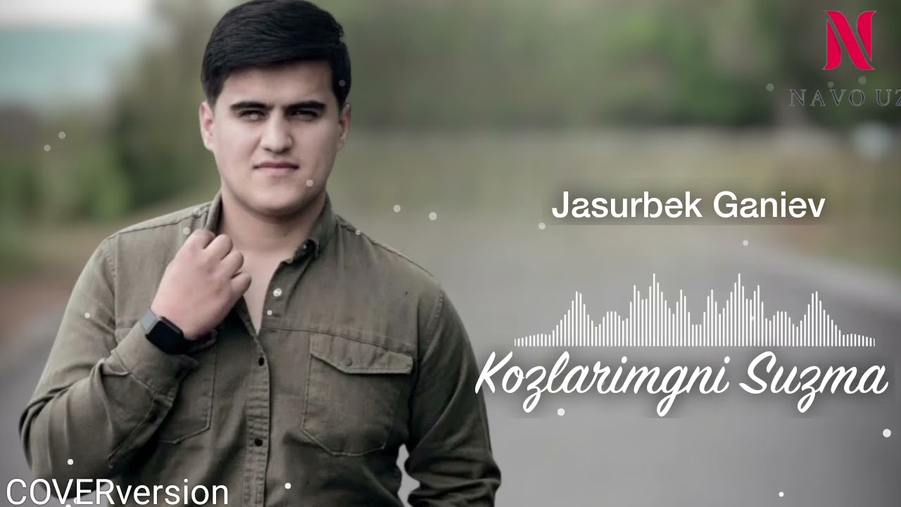 Jasurbek Ganiev Kozlarimgni Suzma