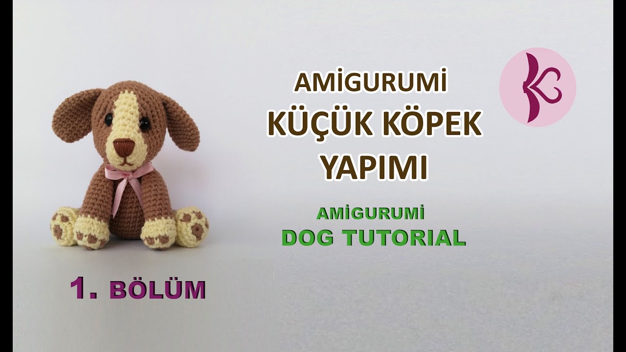ÖRGÜ KÖPEK YAPIMI -1(Amigurumi Hayvanlar- free dog pattern)