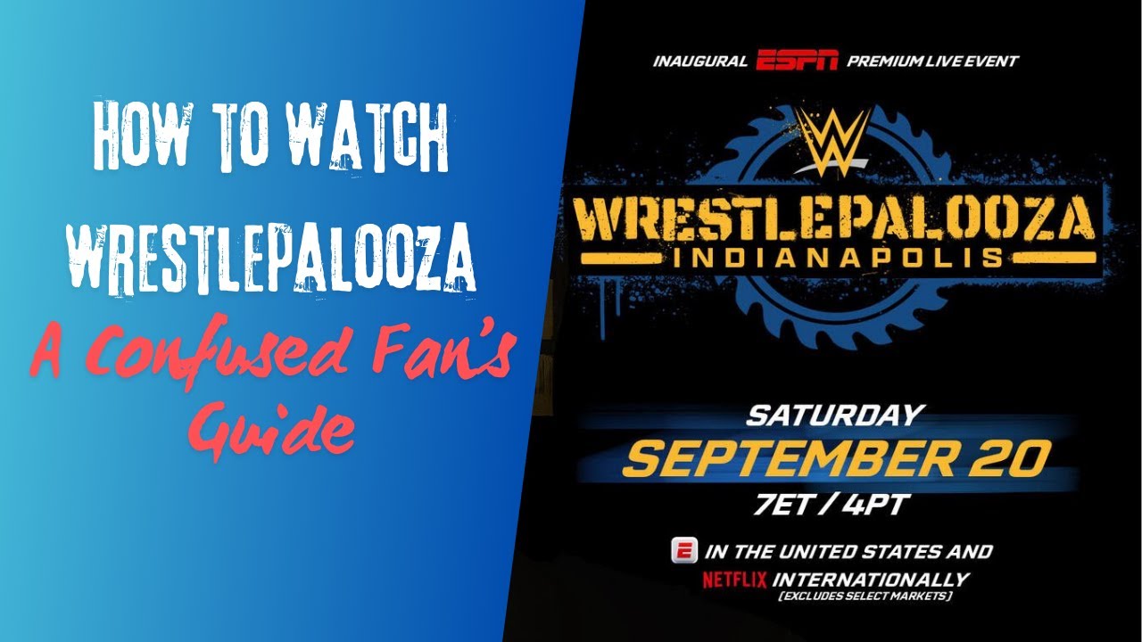 How To Watch Wrestlepalooza on ESPN: Guide for a Confused WWE Fan