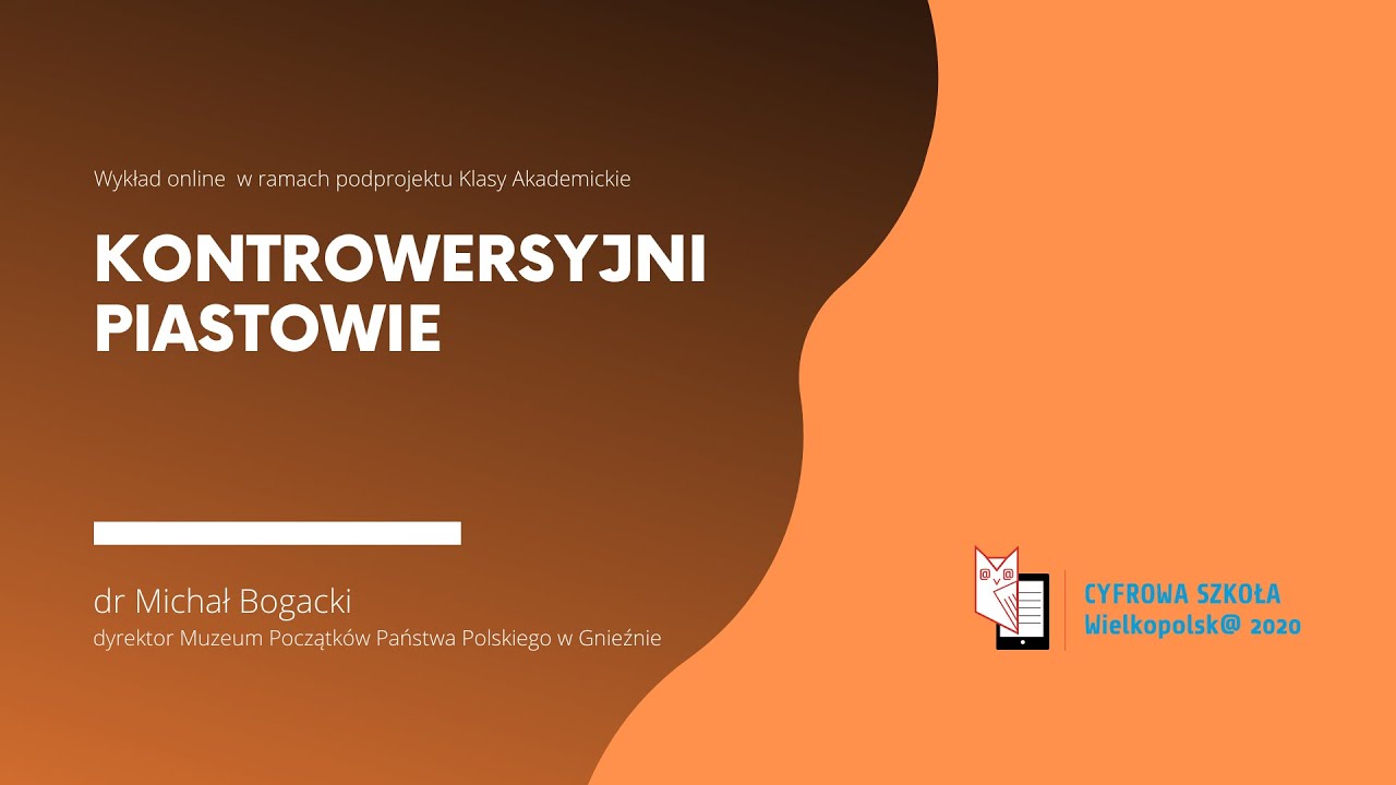 Kontrowersyjni Piastowie | dr Michał Bogacki
