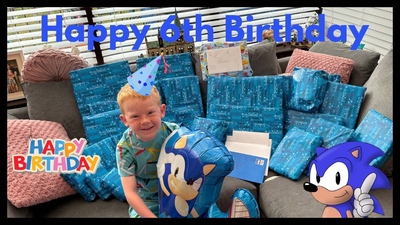 Happy 6th Birthday | Presents Opening | Sonic Theme |