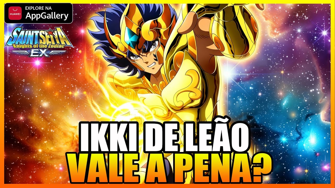 🔥 IKKI DE LEÃO É FORTE MESMO? | Vale a Pena Investir? | Saint Seiya EX #huaweiappgallery