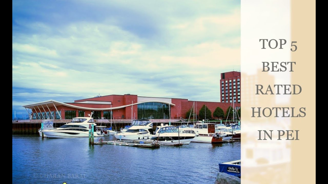 TOP 5 BEST RATED HOTELS IN PRINCE EDWARD ISLAND
