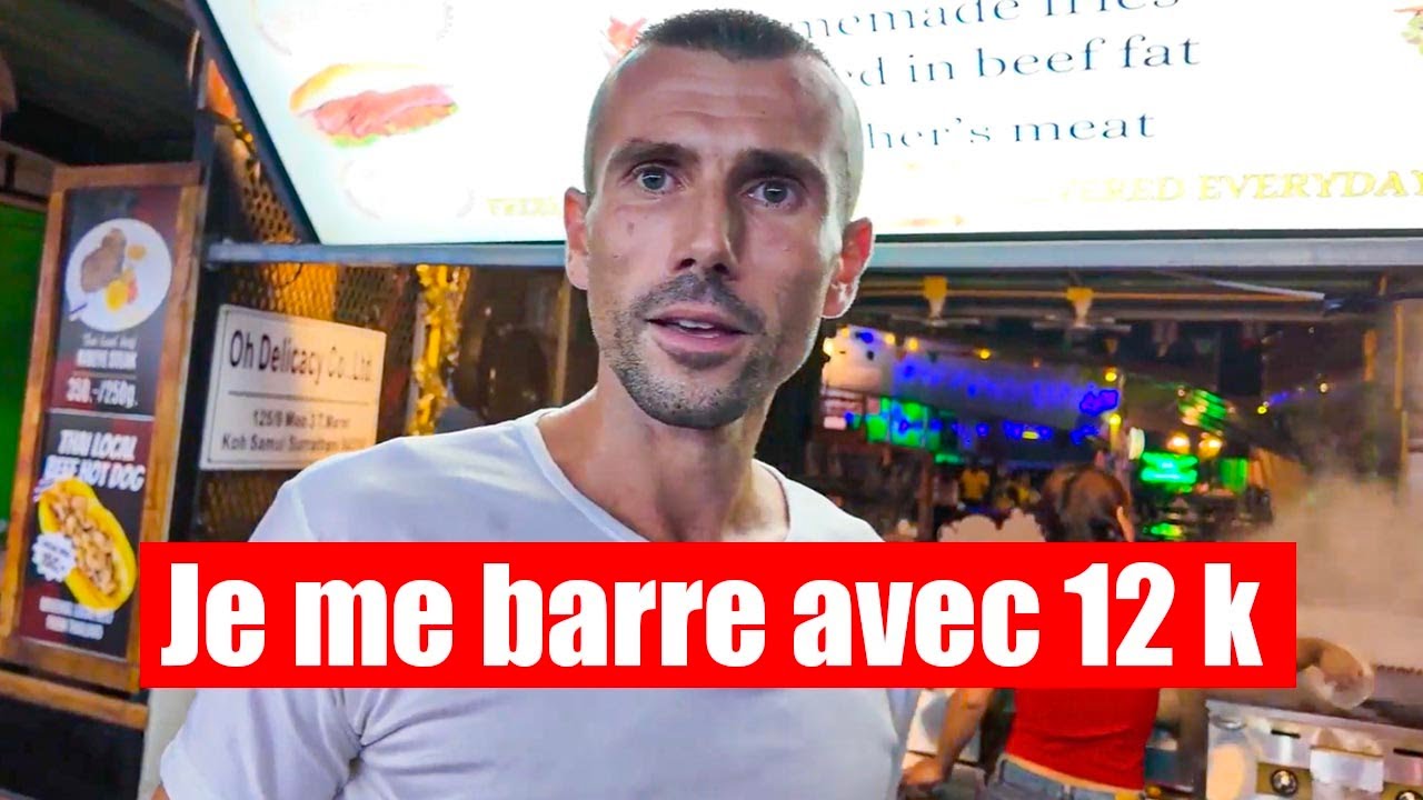 33 ans, il quitte la FRANCE et s'installe en Thaïlande (700€/mois ).