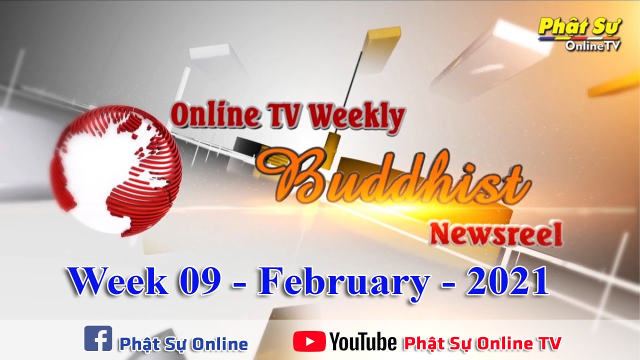 BẢN TIN PHẬT SỰ TIẾNG ANH TUẦN 09 &ndash; Online TV Weekly Buddhist Newsreel (NG&Agrave;Y 28-02-2021)