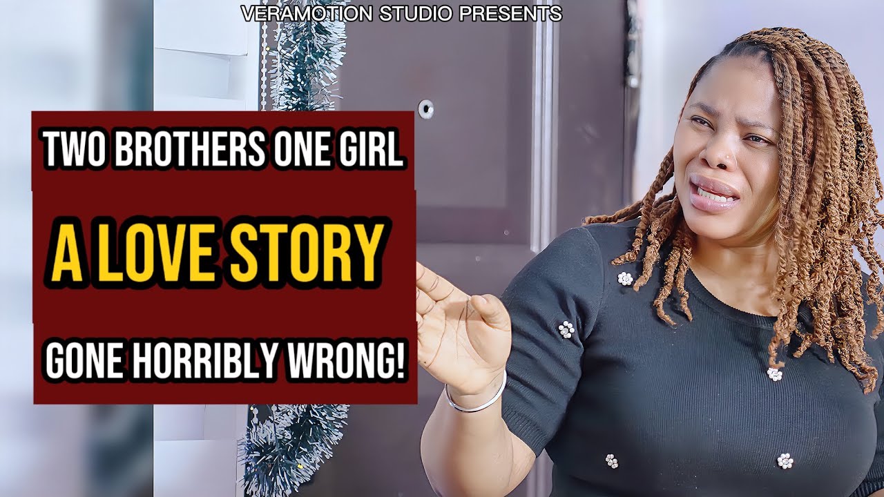 TWO BROTHERS ONE GIRL A LOVE STORY GONE HORRIBLY WRONG|@veramotionstudio 