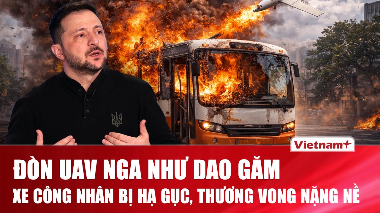 Thời sự Quốc tế trưa 2/2: UAV Nga đánh trúng xe công nhân, thương vong lớn, giao tranh khắp Ukraine