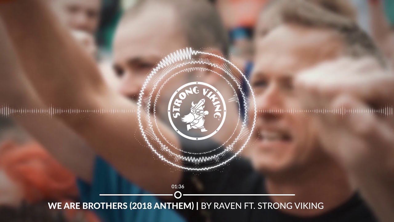 by RAVEN ft. Strong Viking - We Are Brothers (official Strong Viking anthem 2018)