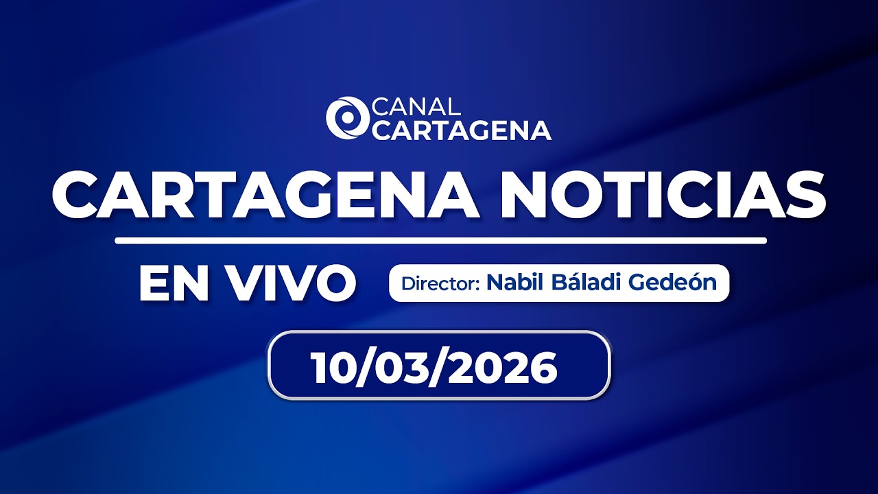 Cartagena Noticias - Martes 10 de Marzo de 2026