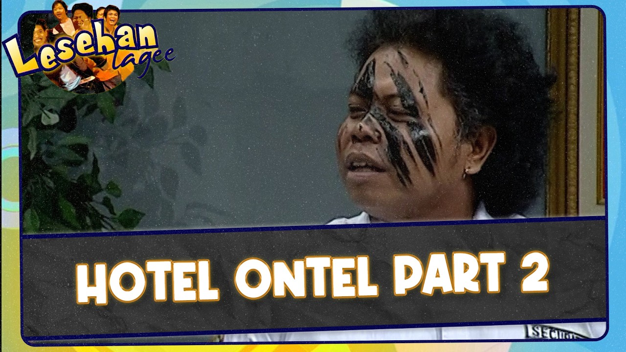 Hotel Ontel Part 2 | Lesehan Lagee