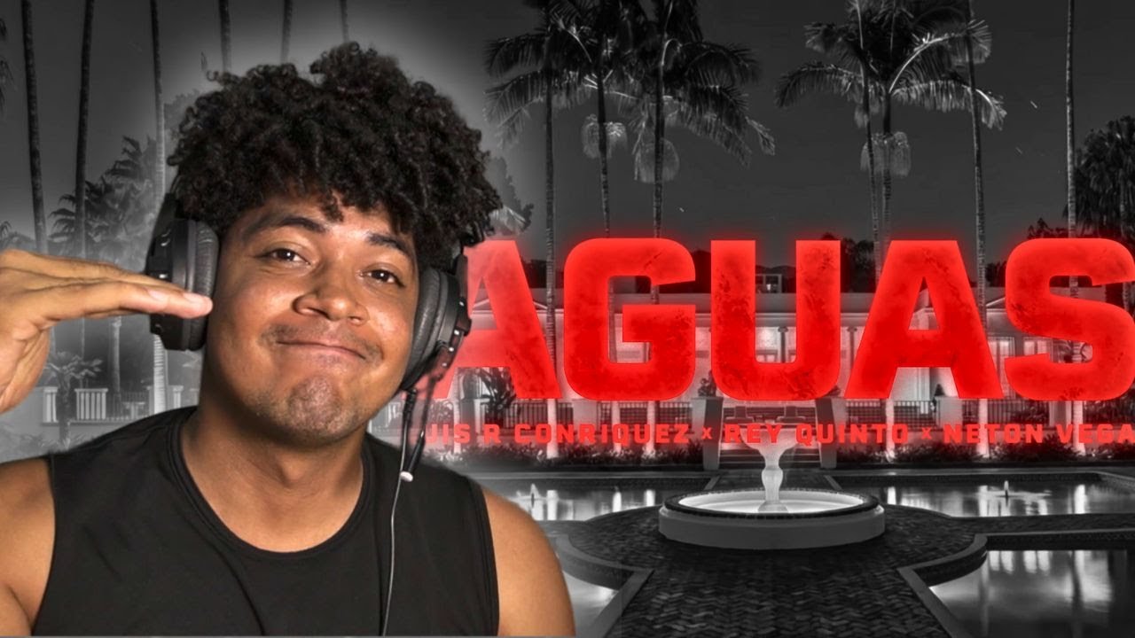 AGUAS - Luis R Conriquez, Neton Vega, Rey Quinto  [REACCION]
