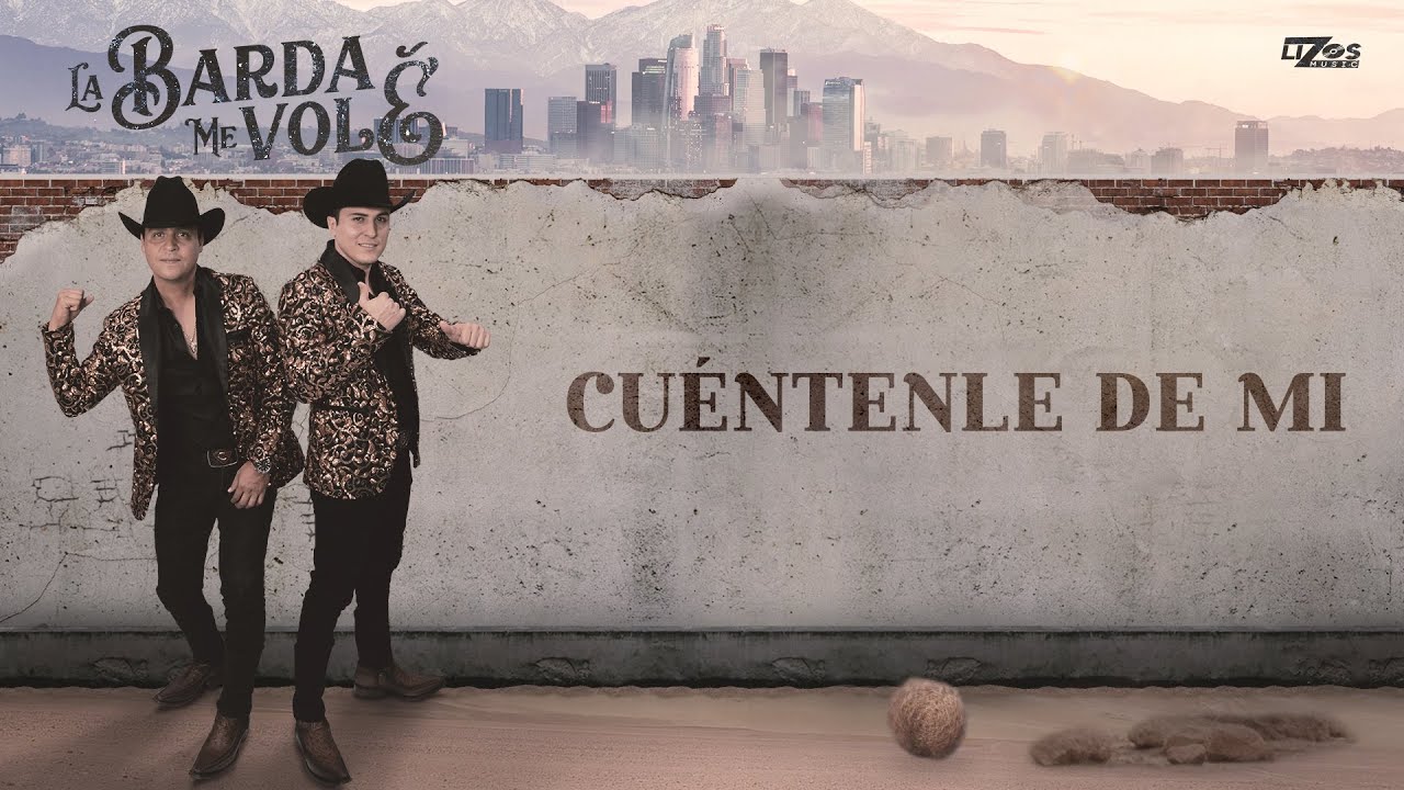 LOS 2 DE LA S - CUÉNTENLE DE MÍ (Lyric)