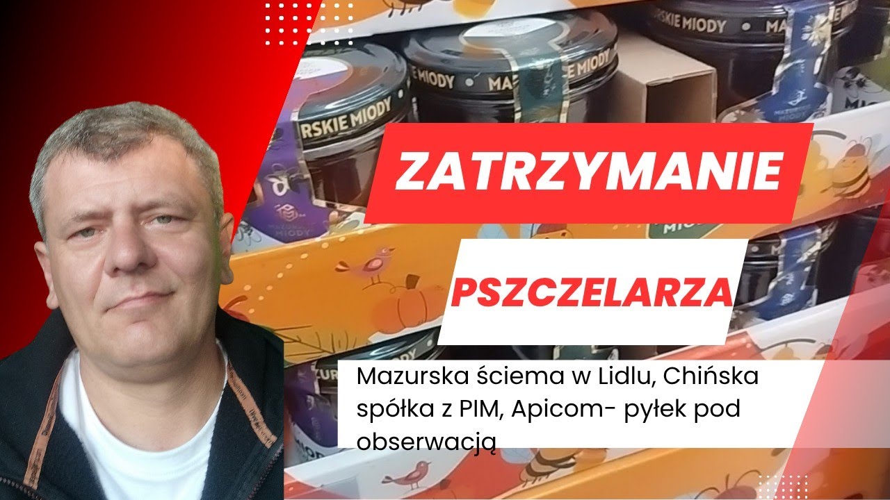 Zatrzymanie handlarza miodem w Katowicach, Mazurskie Miody i Lidlomix, Apicom i kombinacje w Dino