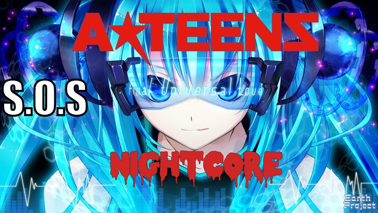 A*TEENS SOS NightCore
