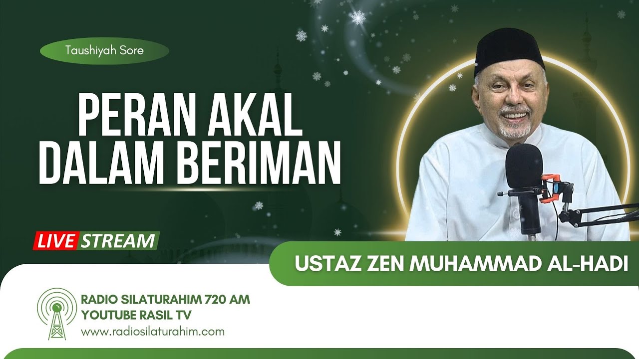 Peran Akal Dalam Beriman II Ustaz Zen Muhammad Al-Hadi