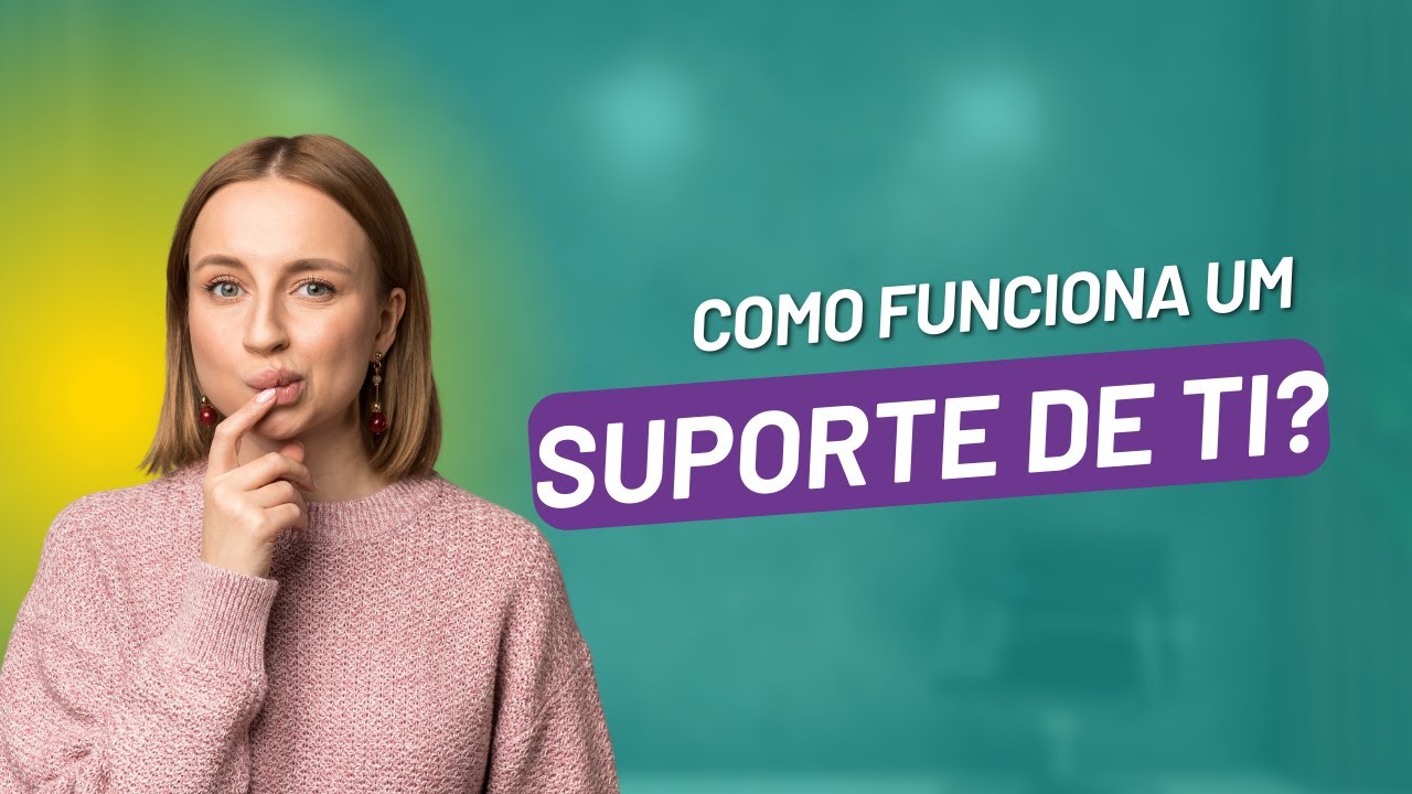 Como funciona o suporte de TI