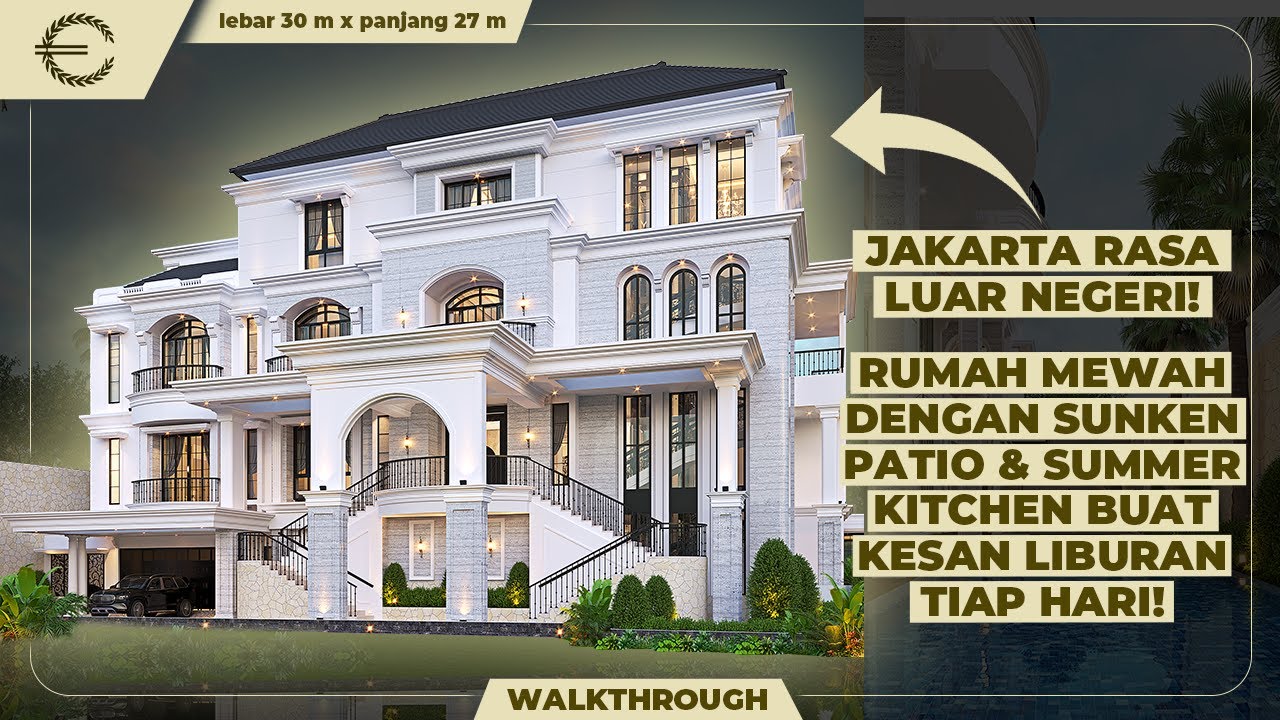 JAKARTA RASA LUAR NEGERI! RUMAH MEWAH DENGAN SUNKEN PATIO & SUMMER KITCHEN! - JASA DESAIN