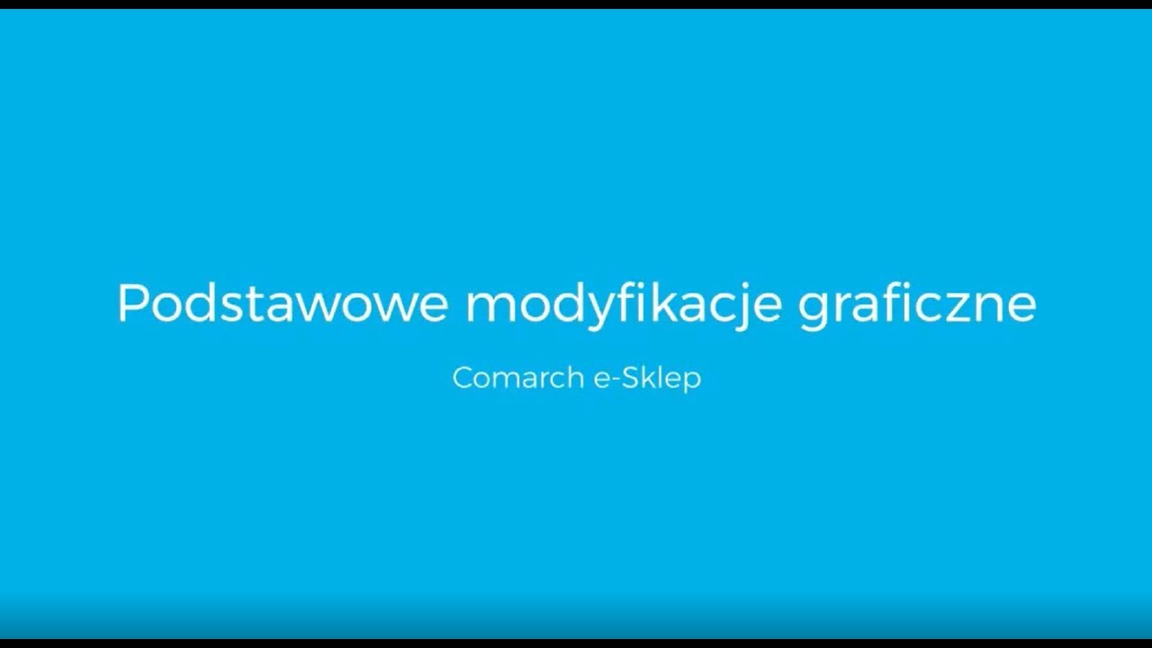 Comarch e-Sklep - Podstawowe konfiguracje graficzne - Poradnik