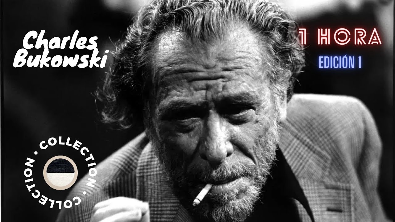 Recopilación de poemas de Charles Bukowski (1 hora) - Edición I