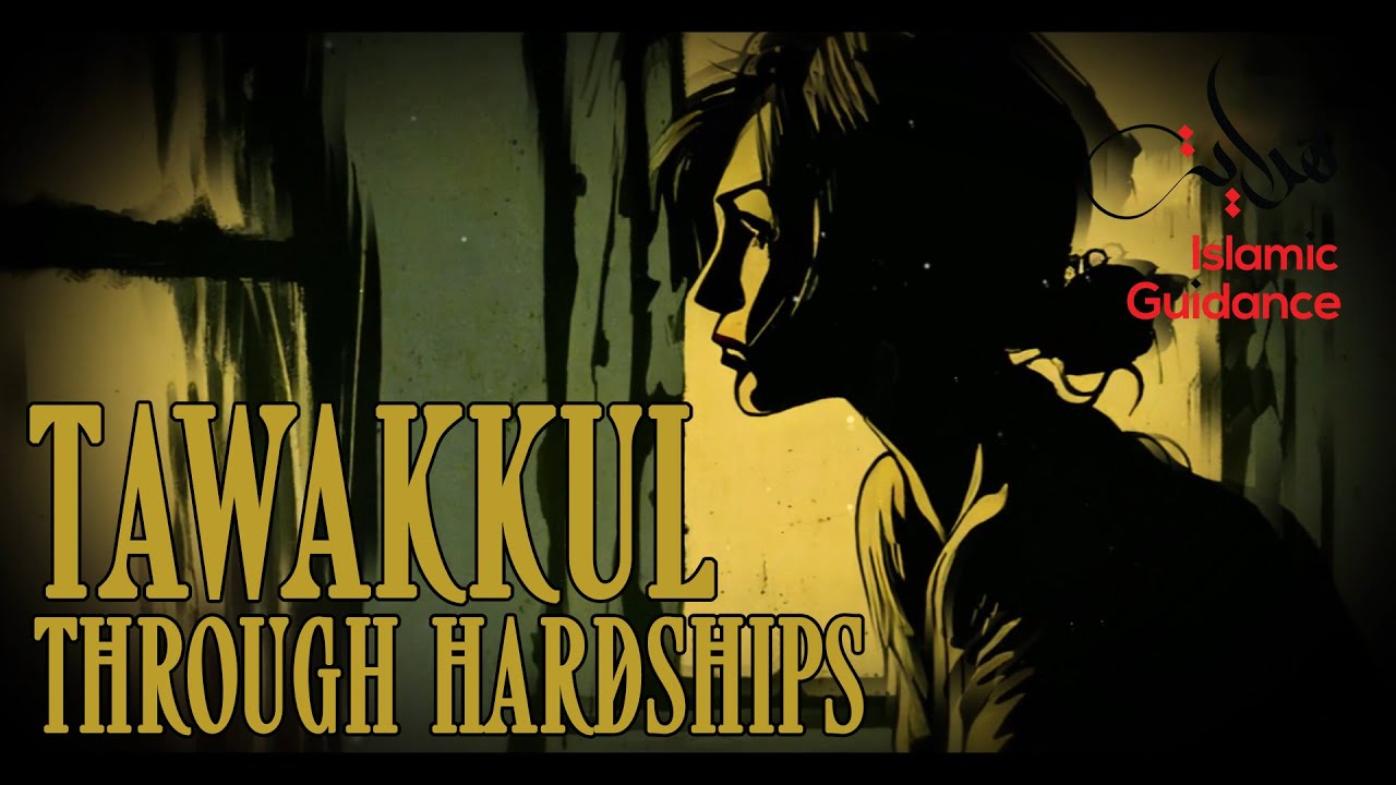 Tawakkul Through Hardships