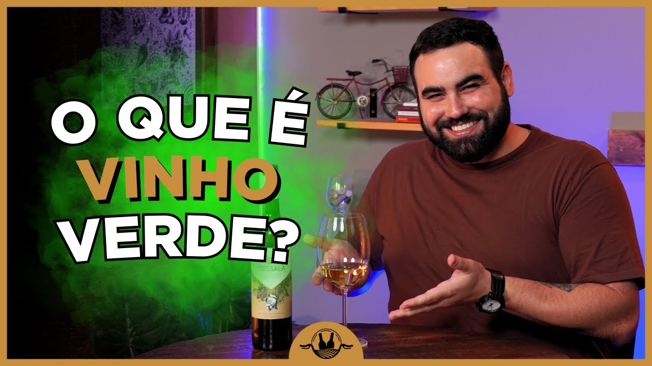 O QUE &Eacute; VINHO VERDE? Desvendando mitos e curiosidades desse cl&aacute;ssico portugu&ecirc;s!