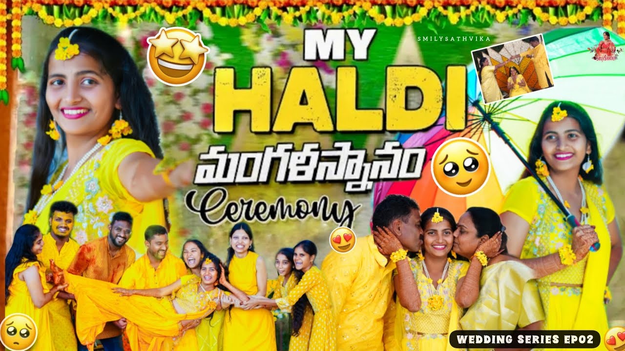 My🤩Haldi Ceremony💛😍.. #weddingseries #episode02 #saismily #weddingvds #smilysathvika