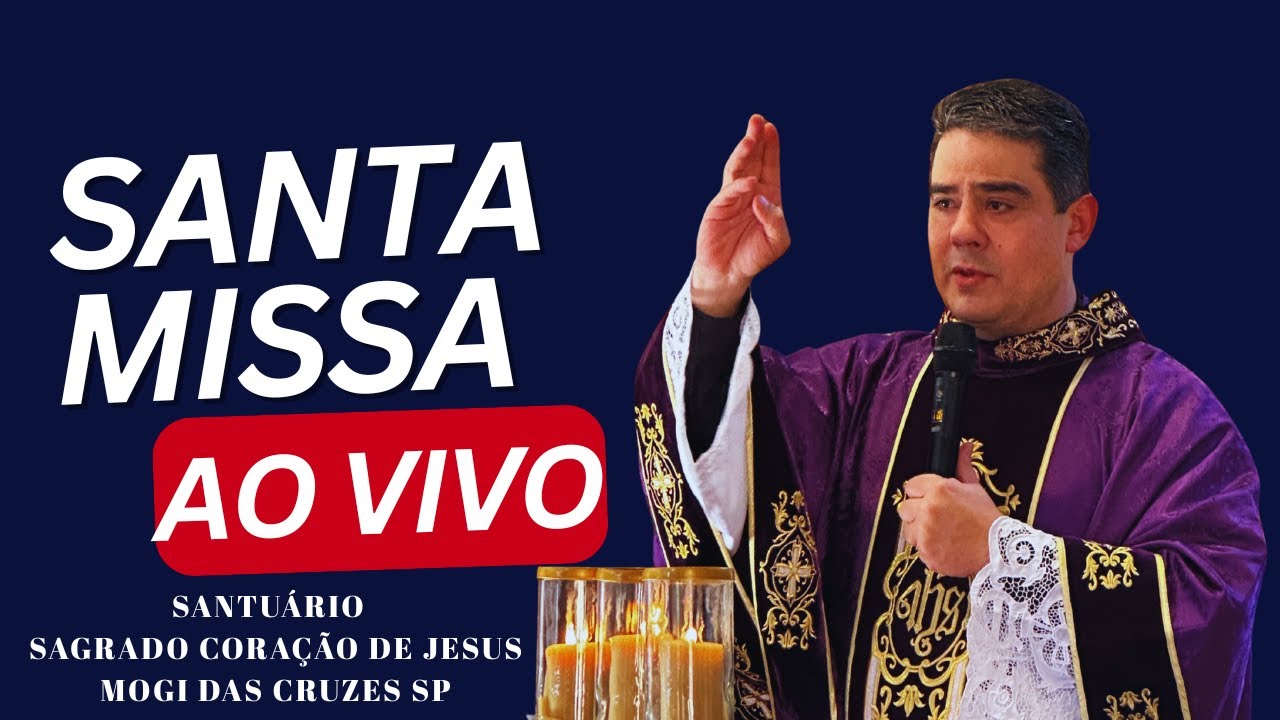 Padre Robson de Oliveira | Missa AO VIVO | Santu&aacute;rio Sagrado Cora&ccedil;&atilde;o de Jesus &ndash; Mogi das Cruzes SP