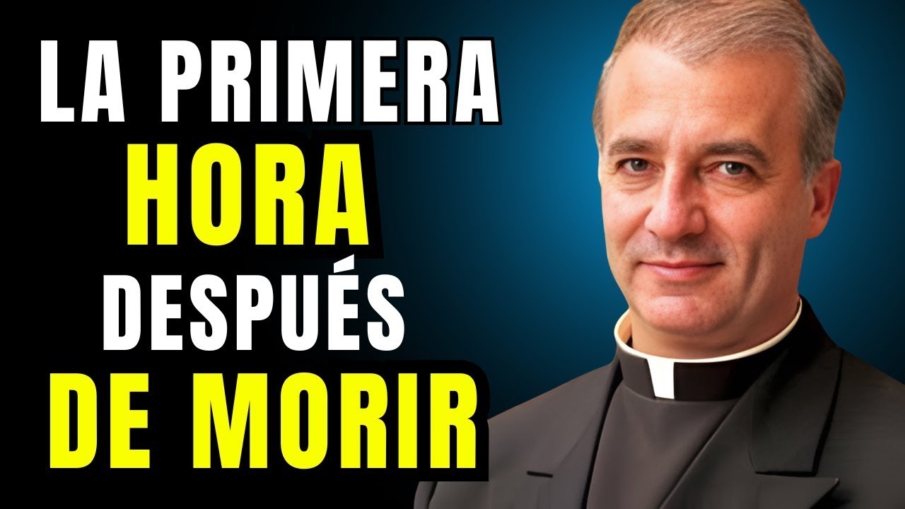 Angel La Impactante Verdad Sobre la Primera Hora Después de la Muerte—Nadie Te Dice Esto|Padre Ángel