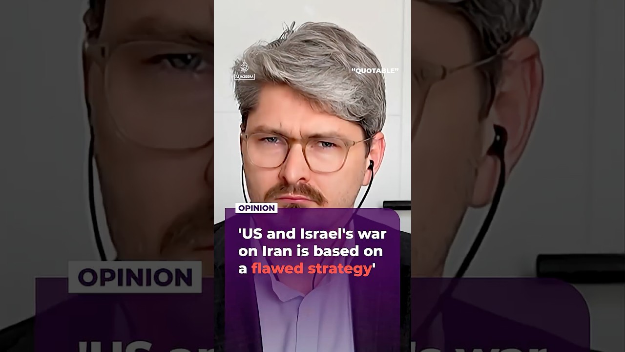 'US and Israel's war on Iran is based on a flawed strategy'