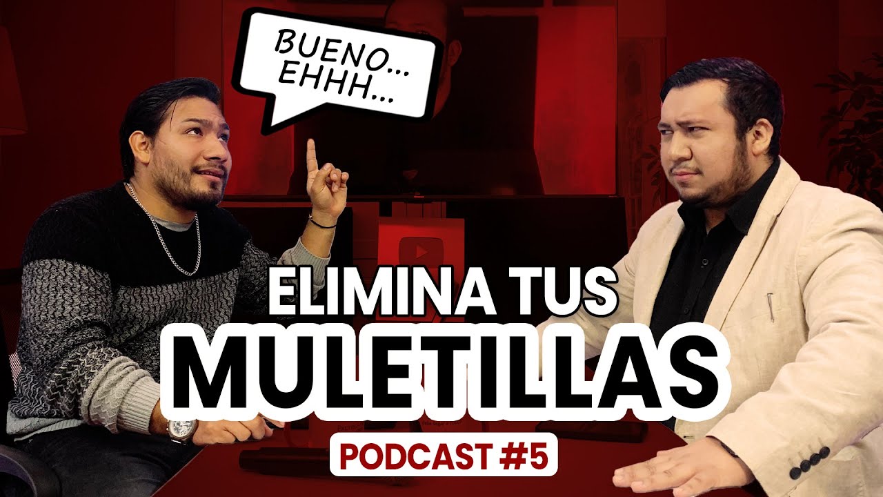 ¿Como EVITAR las MULETILLAS al hablar? - Mejora tu oratoria | Podcast N°5